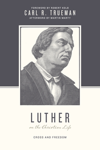 Luther on Chr Life -Trueman